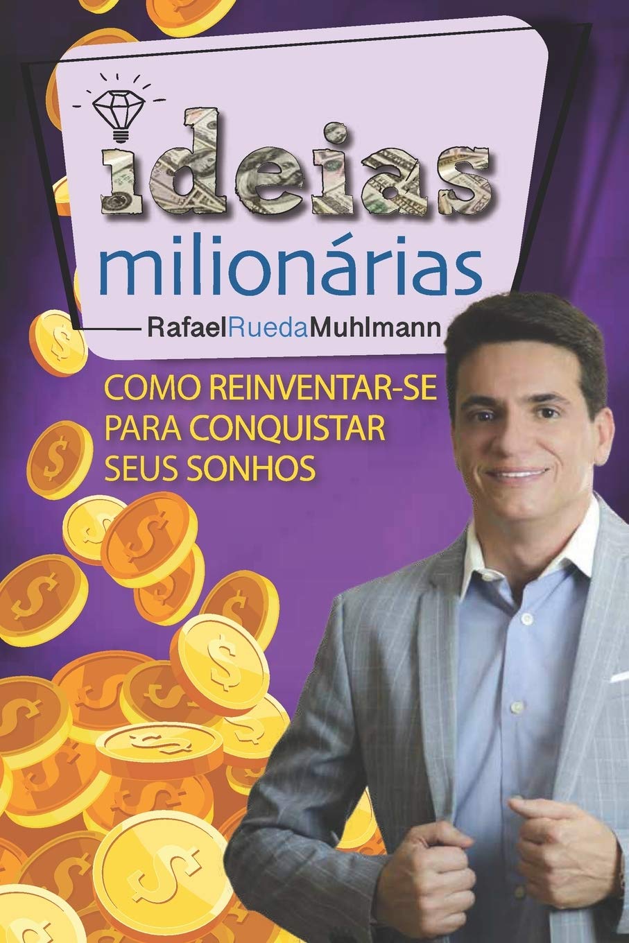 Ideias Milionárias - Rafael Rueda Muhlmann