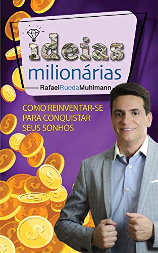 Ideias Milionárias - Rafael Rueda Muhlmann